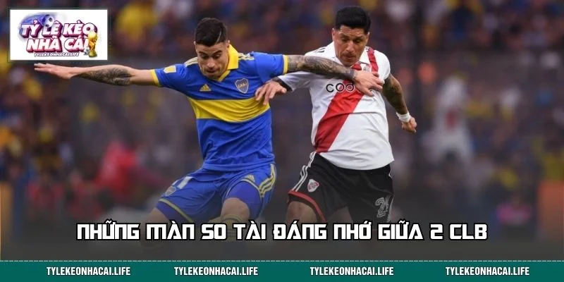 Những màn so tài đáng nhớ của Boca Juniors vs River Plate