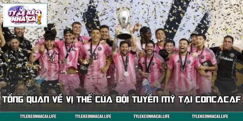 Bức tranh tổng thể của đội tuyển Mỹ trong khu vực CONCACAF